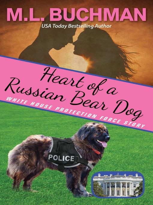 Title details for Heart of a Russian Bear Dog by M. L. Buchman - Available